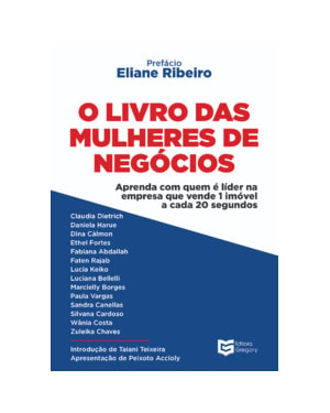 O Livro das Mulheres de Negócios: Aprenda com quem é líder na empresa que vende um imóvel a cada 20 segundos