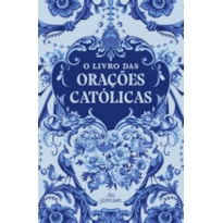 O LIVRO DAS ORAÇÕES CATÓLICAS: CAPA FLORAL