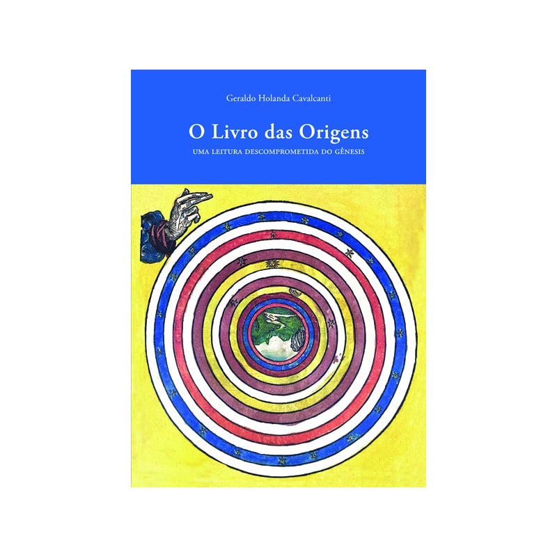 O LIVRO DAS ORIGENS: UMA LEITURA DESCOMPROMISSADA DO GÊNESIS