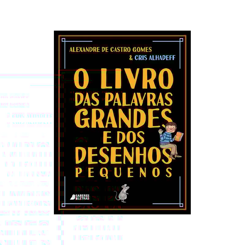 O LIVRO DAS PALAVRAS GRANDES E DOS DESENHOS PEQUENOS