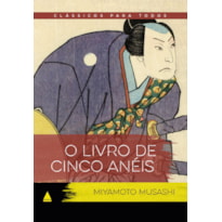 O LIVRO DE CINCO ANÉIS: CLÁSSICO PARA TODOS