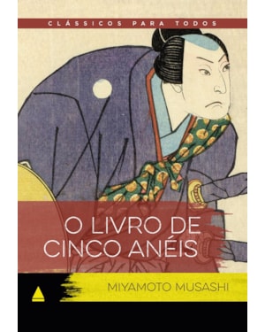 O LIVRO DE CINCO ANÉIS: CLÁSSICO PARA TODOS