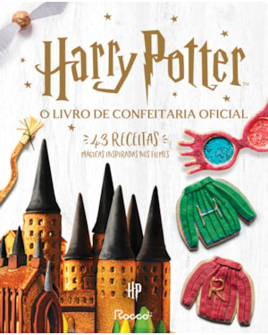 O LIVRO DE CONFEITARIA OFICIAL DE HARRY POTTER