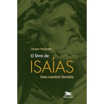 O LIVRO DE ISAÍAS: UMA CATEDRAL LITERÁRIA