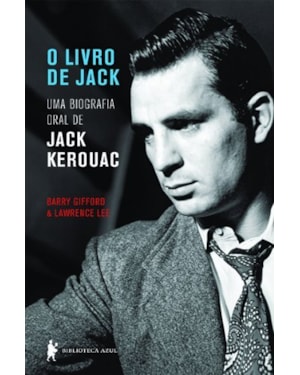 O LIVRO DE JACK: UMA BIOGRAFIA ORAL DE JACK KEROUAC