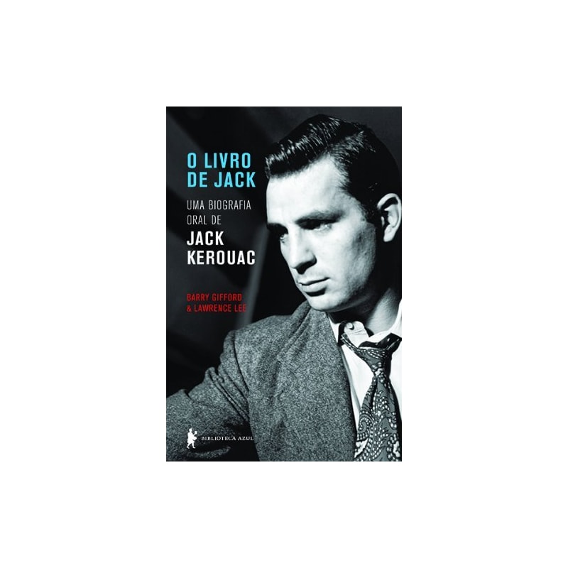 O LIVRO DE JACK: UMA BIOGRAFIA ORAL DE JACK KEROUAC