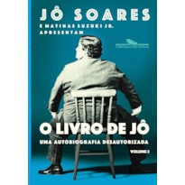 O LIVRO DE JÔ - VOLUME 2: UMA AUTOBIOGRAFIA DESAUTORIZADA