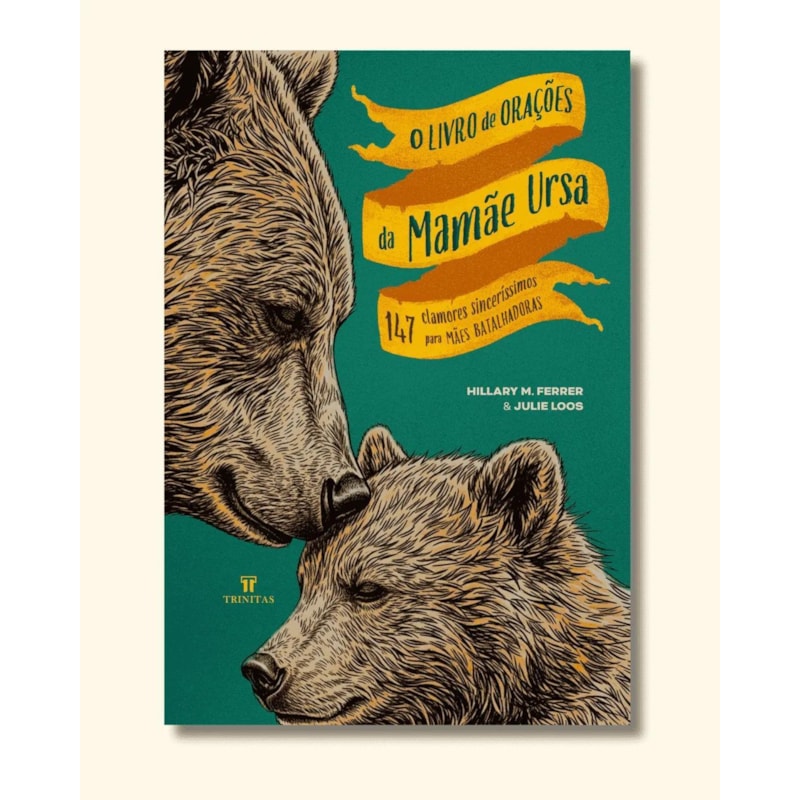O LIVRO DE ORAÇÕES DA MAMÃE URSA - HILLARY MORGAN