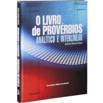 O LIVRO DE PROVÉRBIOS ANALÍTICO E INTERLINEAR: EDIÇÃO ACADÊMICA