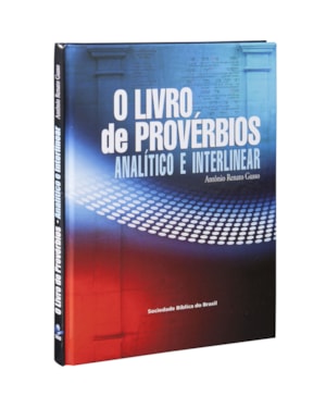 O LIVRO DE PROVÉRBIOS ANALÍTICO E INTERLINEAR: EDIÇÃO ACADÊMICA