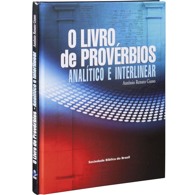 O LIVRO DE PROVÉRBIOS ANALÍTICO E INTERLINEAR: EDIÇÃO ACADÊMICA