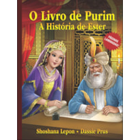 O LIVRO DE PURIM - A HISTÓRIA DE ESTER