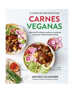 O livro de receitas das carnes veganas: Mais de 100 refeições saudáveis, suculentas e saborosas totalmente plant-based