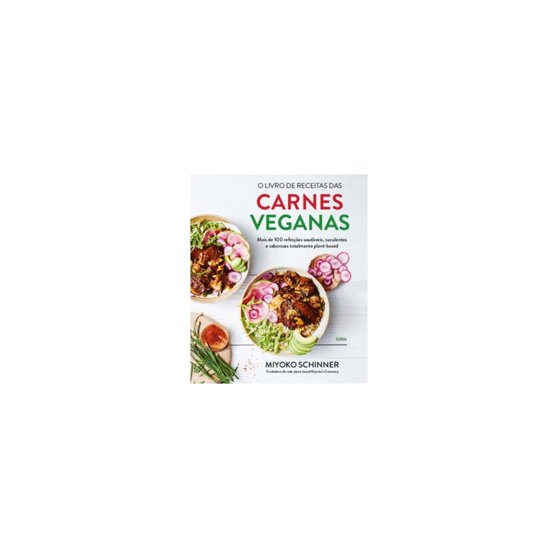 O livro de receitas das carnes veganas: Mais de 100 refeições saudáveis, suculentas e saborosas totalmente plant-based