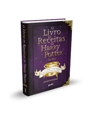 O LIVRO DE RECEITAS DE HARRY POTTER (NÃO OFICIAL): DOS BOLOS DE CALDEIRÃO À CERVEJA AMANTEIGADA - MAIS DE 150 RECEITAS PARA BRUXOS E TROUXAS