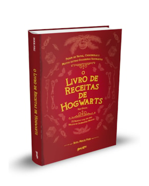 O LIVRO DE RECEITAS DE HOGWARTS (NÃO OFICIAL): 75 RECEITAS PARA UM ANO REPLETO DE CELEBRAÇÕES MÁGICAS