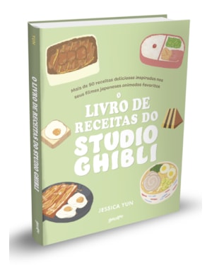 O LIVRO DE RECEITAS DO STUDIO GHIBLI (EDIÇÃO ESPECIAL COM BRINDES): MAIS DE 50 DELICIOSAS RECEITAS INSPIRADAS NOS SEUS FILMES JAPONESES ANIMADOS PREFERIDOS