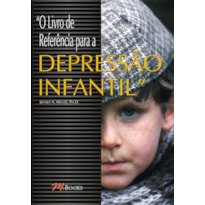 O LIVRO DE REFERÊNCIA PARA A DEPRESSÃO INFANTIL