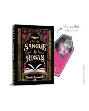O LIVRO DE SANGUE E ROSAS + BRINDE