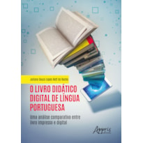 O LIVRO DIDÁTICO DIGITAL DE LÍNGUA PORTUGUESA: UMA ANÁLISE COMPARATIVA ENTRE LIVRO IMPRESSO E DIGITAL