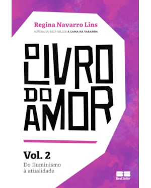 O LIVRO DO AMOR (VOL.2): DO ILUMINISMO À ATUALIDADE