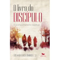 O LIVRO DO DISCÍPULO: O ACOMPANHAMENTO ESPIRITUAL