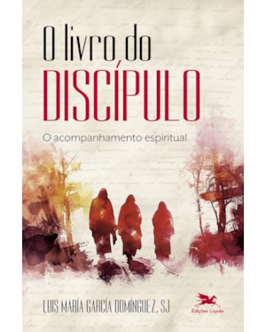 O LIVRO DO DISCÍPULO: O ACOMPANHAMENTO ESPIRITUAL