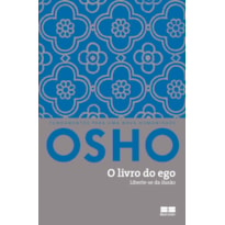 O LIVRO DO EGO: LIBERTE-SE DA ILUSÃO