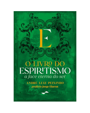 O LIVRO DO ESPIRITISMO: A FACE ETERNA DO SER