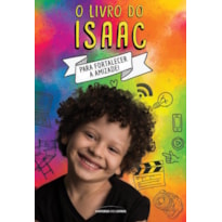 O LIVRO DO ISAAC: PARA FORTALECER A AMIZADE