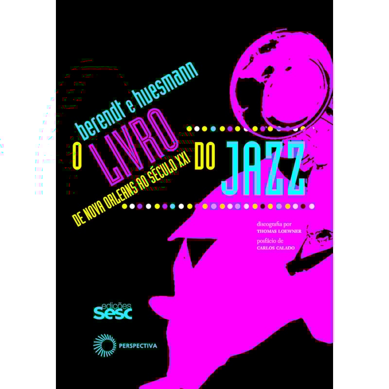 O LIVRO DO JAZZ: DE NOVA ORLEANS AO SÉCULO XXI