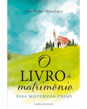 O LIVRO DO MATRIMÔNIO - ESSA MISTERIOSA UNIÃO