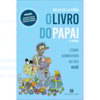 O livro do papai: como sobreviver ao seu bebê
