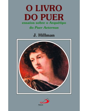 O livro do puer: ensaios sobre o arquétipo do puer aeternus