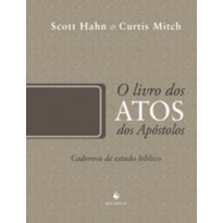 O LIVRO DOS ATOS DOS APÓSTOLOS - COLEÇÃO CADERNOS DE ESTUDO BÍBLICO
