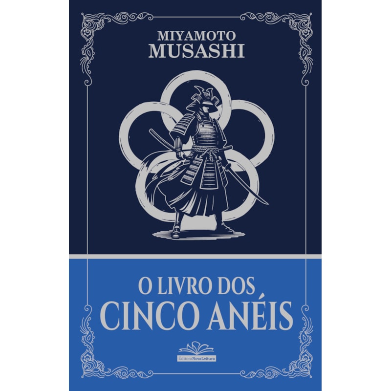O LIVRO DOS CINCO ANÉIS - MIYAMOTO MUSASHI | ESTRATÉGIA, DISCIPLINA E SABEDORIA SAMURAI