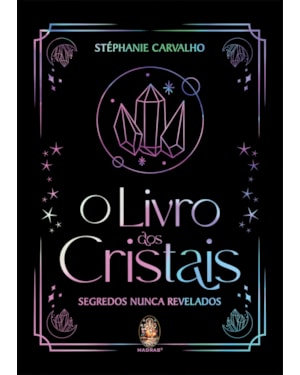 O Livro dos Cristais: Segredos Nunca Revelados