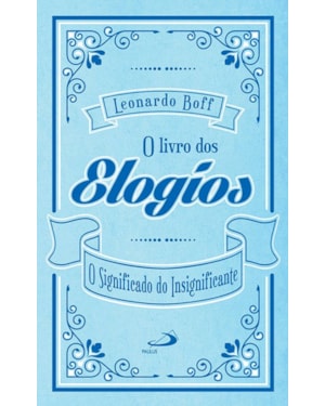 O Livro dos Elogios: o significado do insignificante
