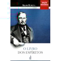 O LIVRO DOS ESPÍRITOS (EDIÇÃO HISTÓRICA)