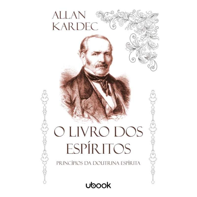 O LIVRO DOS ESPÍRITOS: PRINCÍPIOS DA DOUTRINA ESPÍRITA