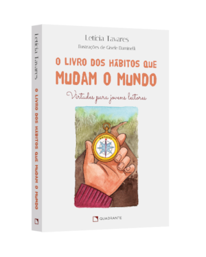 O LIVRO DOS HÁBITOS QUE MUDAM O MUNDO: VIRTUDES PARA JOVENS LEITORES