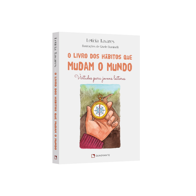 O LIVRO DOS HÁBITOS QUE MUDAM O MUNDO: VIRTUDES PARA JOVENS LEITORES
