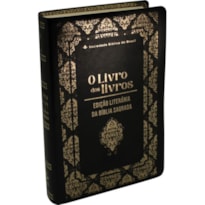 O LIVRO DOS LIVROS - EDIÇÃO LITERÁRIA DA BÍBLIA SAGRADA