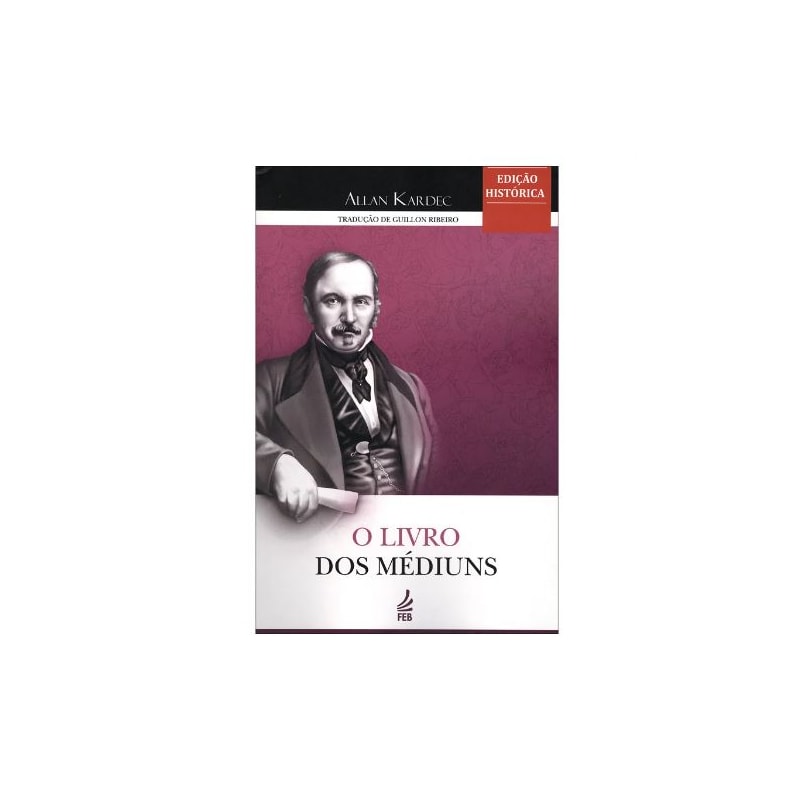 O LIVRO DOS MÉDIUNS - NORMAL - EDIÇÃO HISTÓRICA