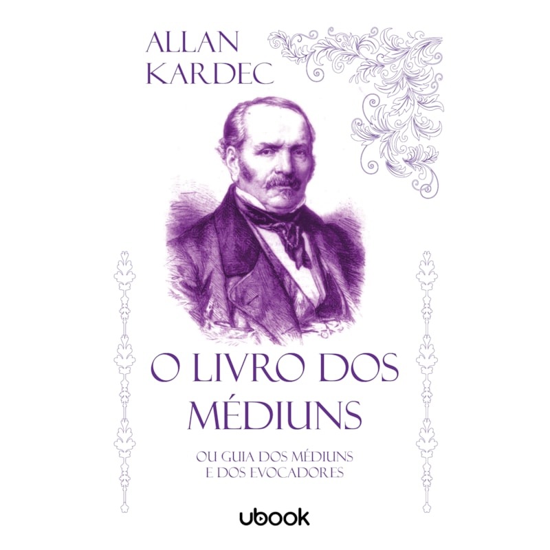 O LIVRO DOS MÉDIUNS: OU GUIA DOS MÉDIUNS E DOS EVOCADORES