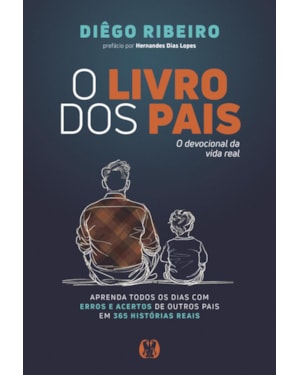 O livro dos pais: O devocional da vida real - Aprenda todos os dias com erros e acertos de outros pais em 365 histórias reais
