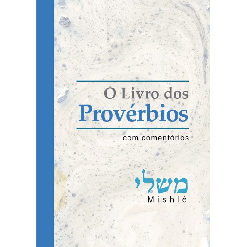 O LIVRO DOS PROVÉRBIOS - COM COMENTÁRIOS