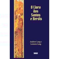 O LIVRO DOS SANTOS E HERÓIS