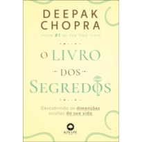 O Livro Dos Segredos: Descobrindo aa dimensões ocultas da sua vida