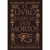 O livro egípcio dos mortos O livro egípcio dos mortos